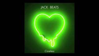 Watch Jack Beats Careless video