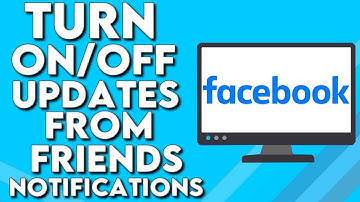 How To Turn On/Off Updates From Friends Notifications on Facebook PC