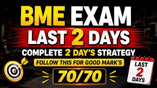 BME Exam 2026 | Last 2 Days Strategy 🔥 | Watch this to avoid backlogs | How to score 60+ marks