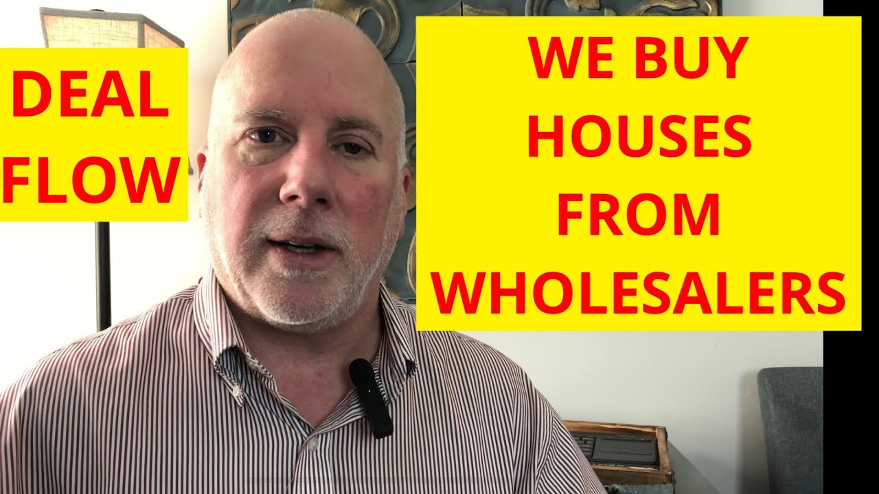 Deal Flow: We Buy Houses from Wholesalers 