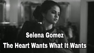 Selena Gomez - The Heart Wants What It Wants ( Lyrics )