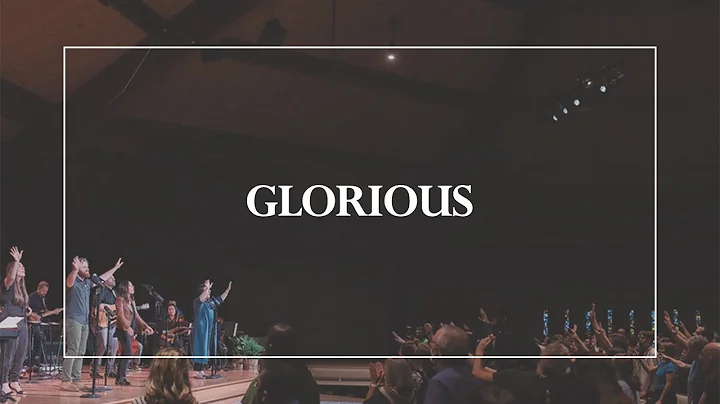 Glorious  The Glorious Christ Live