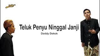 Teluk Penyu Ninggal Janji - Deddy Dekok (  Lyrics Video )
