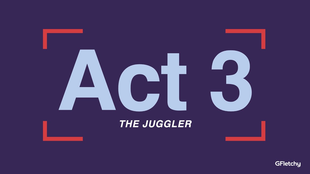 Act 3 The Juggler - YouTube