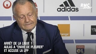 Arrêt de la Ligue 1 : Aulas a 