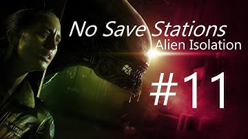 Alien Isolation #11 [No Save Stations] Colonial Marshal Bureau