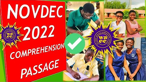 WASSCE/NOVDEC 2022 COMPREHENSION PAST QUESTIONS AND ANSWERS