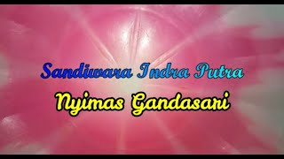 SANDIWARA INDRA PUTRA - NYIMAS GANDASARI