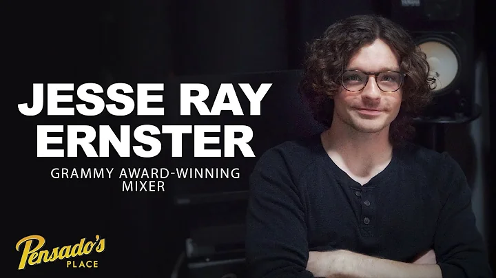 Grammy Award Winning Mixer, Jesse Ray Ernster  Pen...