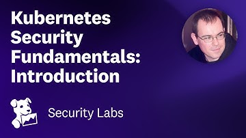 Kubernetes Security Fundamentals - Introduction