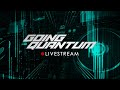 🔴 GOING QUANTUM LIVE STREAM SATURDAYS (This is a thing now?!) #drumandbass