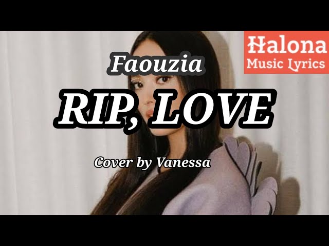 RIP, Love - Faouzia (Lyrics) class=