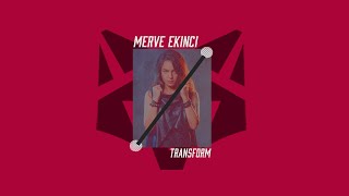 Merve Ekinci - Transform (Remix - 2020)