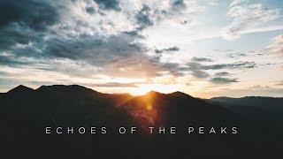 Michael FK - Echoes of the Peaks (Mood Video) by Michael FK 21,970 views 10 months ago 3 minutes, 55 seconds