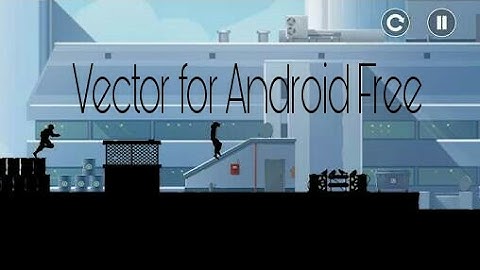 How to download Vector full game for Android free