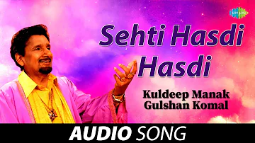 Sehti Hasdi Hasdi | Kuldeep Manak | Old Punjabi Songs | Punjabi Songs 2022