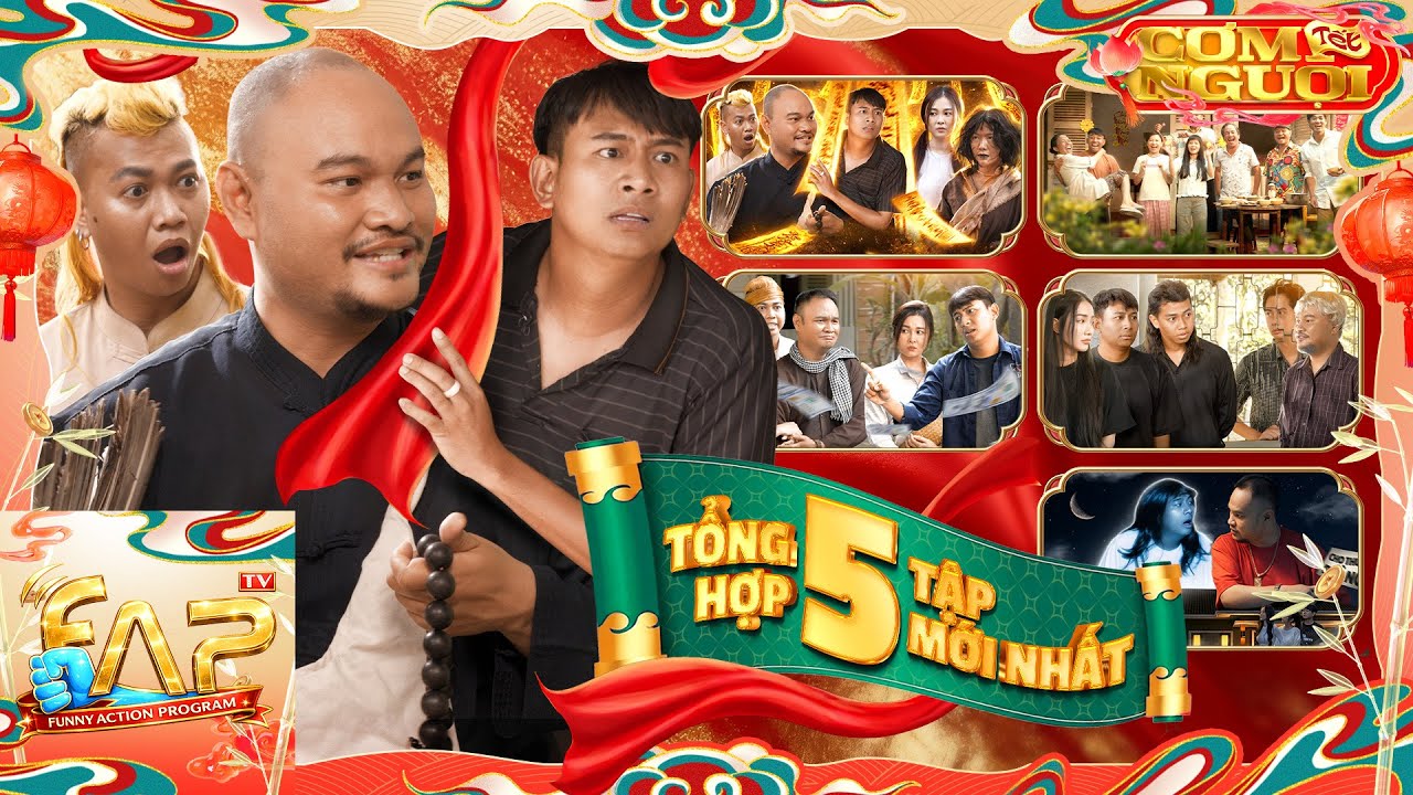 FAPTV Tổng Hợp | 5 Tập Cơm Nguội Mới Nhất – Tết 2026