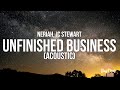 NERIAH & JC Stewart - Unfinished Business (Acoustic) (Lyrics)