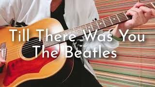 Till There Was You-The Beatles cover