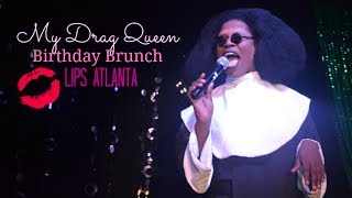 My Drag Queen Birthday Brunch at Lips ATL | #HappyBirthdaytoKiwi