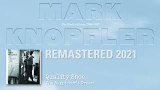 Mark Knopfler - Quality Shoe The Studio Albums 1996-2007