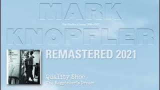 Mark Knopfler - Quality Shoe (The Studio Albums 1996-2007)