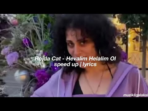 Rojda Cat - hewalim helalim ol speed up/lyrics