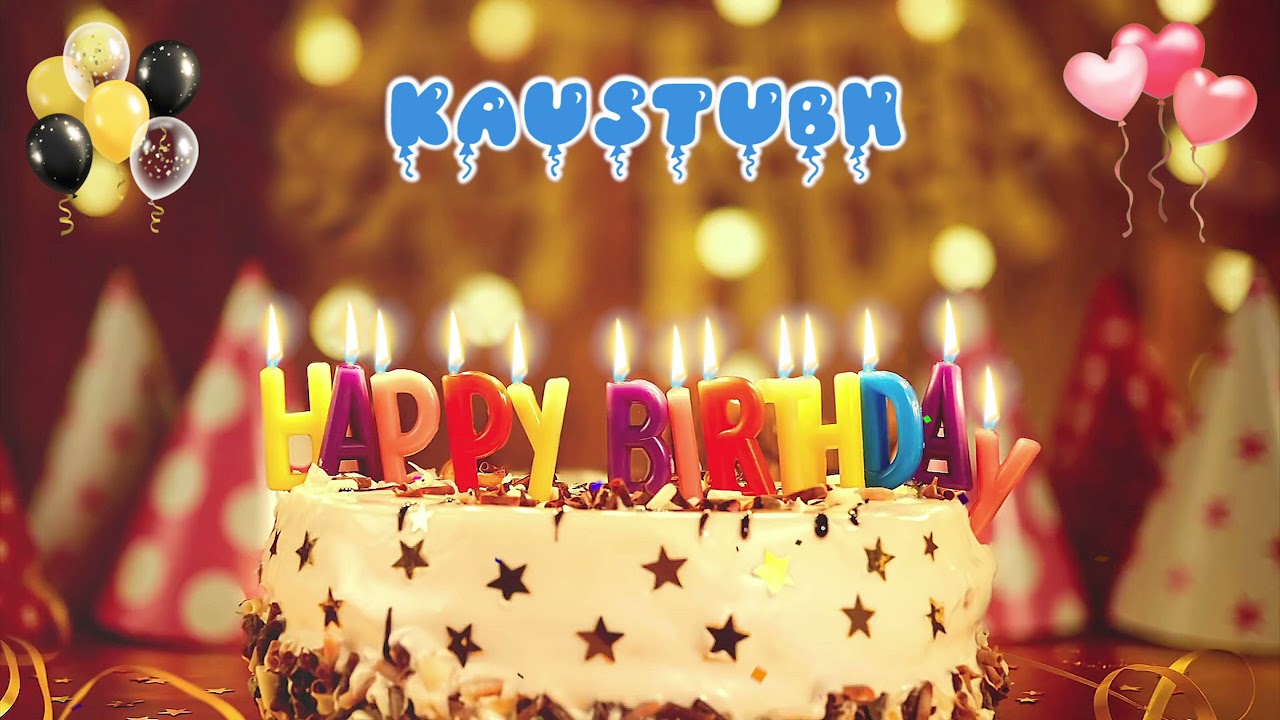 KAUSTUBH Happy Birthday Song  Happy Birthday to You