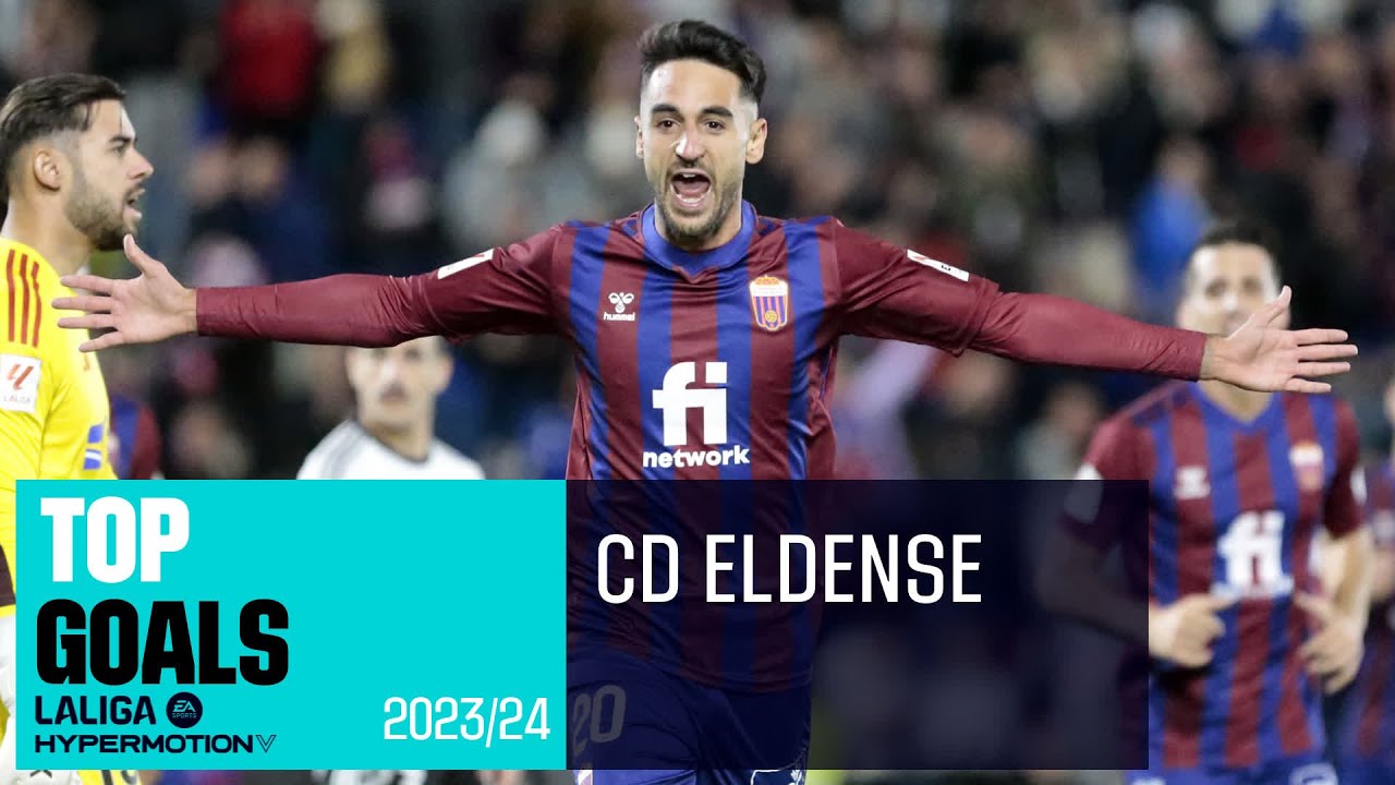 ¡Los 10 MEJORES GOLES del CD ELDENSE en LALIGA HYPERMOTION 2023/24 ...