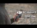 Dji rc motion 2first use