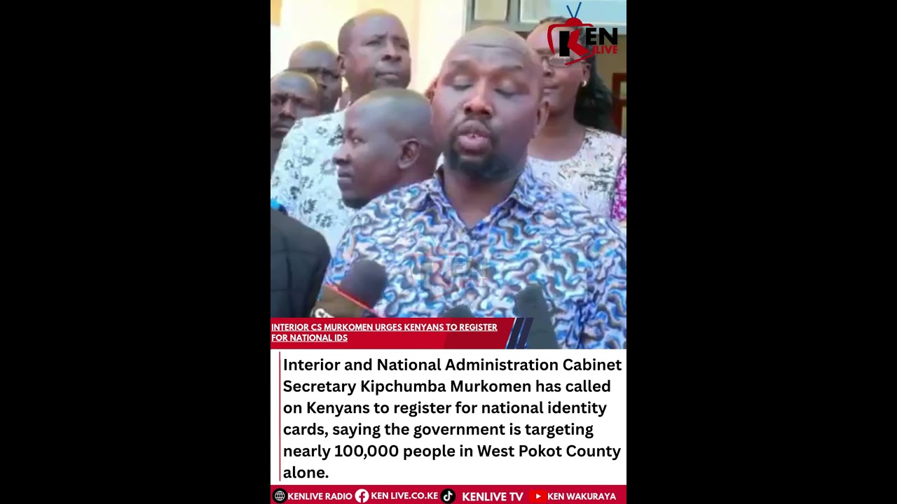 Министр внутренних дел Муркомен призвал кенийцев зарегистрироваться для получения национальных уд...