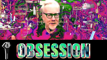 adam savage on obsession