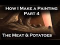 How I Make a Painting Part 4