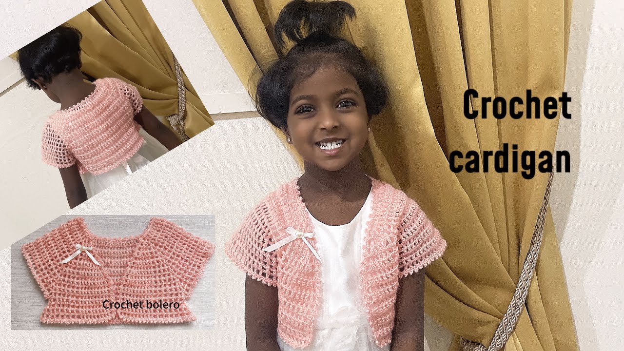 Crochet 🧶 cardigan/ bolero… 3 to 4 yrs little girl 👧 - YouTube