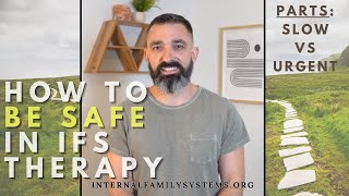 Creating Safety || Slow Parts || Urgent Parts || IFS THERAPY