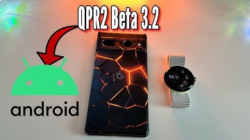 Android 13 QPR2 Beta 3.2 | What’s New | Storming Toward Release