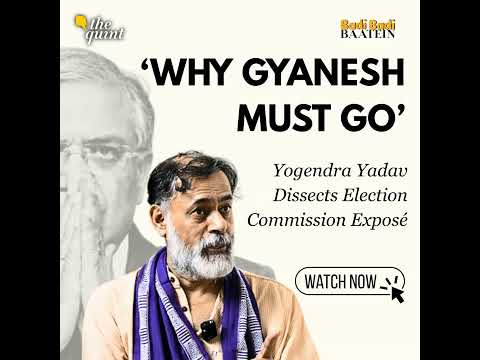 'Why Election Commissioner Gyanesh Kumar Must Resign': Yogendra Yadav Talks CEC & BJP 'Jugalbandi