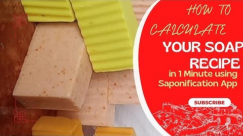 How To calculate your Soap Recipe