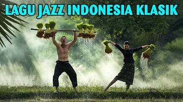 KUMPLULAN LAGU JAZZ INDONESIA KLASIK | NOSTALGIA JAZZ POP SYAHDU