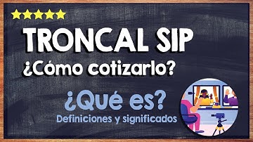 🙏 ¿Qué es una troncal SIP y qué se necesita para poder cotizarla? 🙏