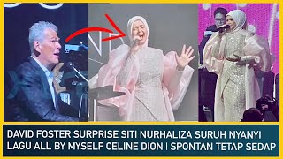 David Foster Surprise Siti Nurhaliza Suruh Nyanyi Lagu All By Myself | Spontan Tetap Sedap