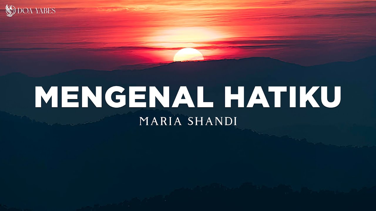 Mengenal Hatiku Maria Shandi (Lirik) Lagu Rohani YouTube