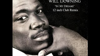 Will Downing - In My Dreams (12 inch Club Remix) HQ Sound