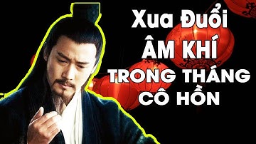Những Vật Phẩm Giúp Xua Đuổi ÂM KHÍ, TÀ KHÍ Trong Tháng Cô Hồn