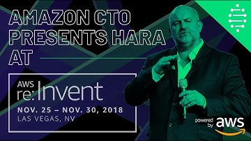 Werner Vogels CTO & VP Amazon Presents HARA at AWS re:Invent 2018