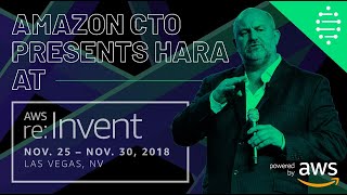 Werner Vogels CTO & VP Amazon Presents HARA at AWS re:Invent 2018