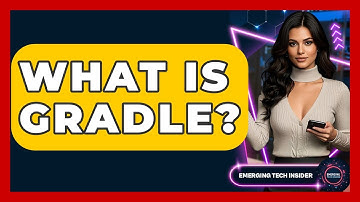 What Is Gradle? - Emerging Tech Insider