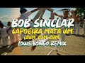 Bob Sinclar - Bob Sinclar - Capoeira Mata Um (Zum Zum Zum) Louis Bongo Remix (Official Audio)