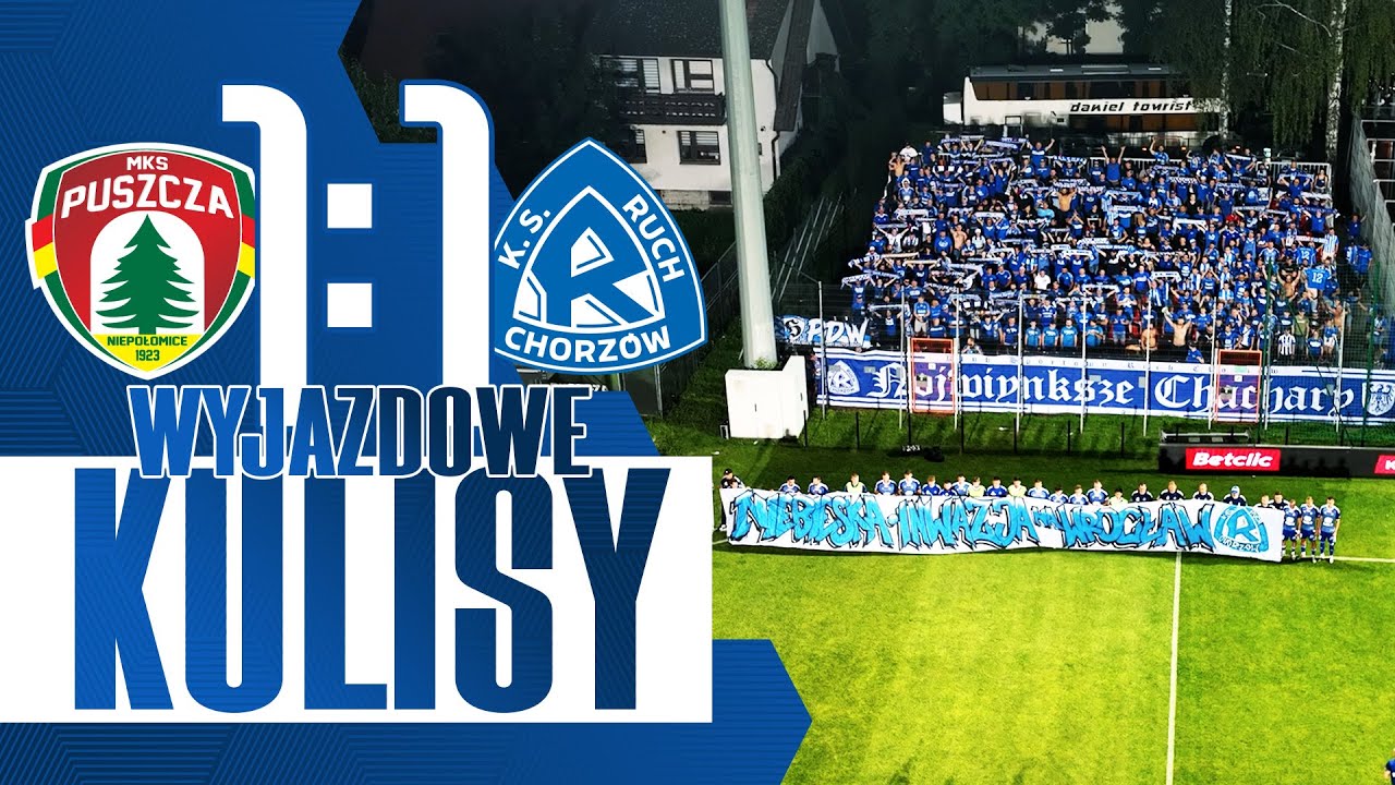 WYJAZDOWE KULISY: Puszcza Niepołomice 1-1 Ruch Chorzów (21.07.2025)