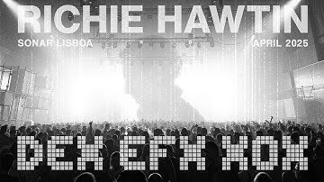Richie Hawtin - DEX EFX X0X at Sonar, Lisboa - 11.04.2025